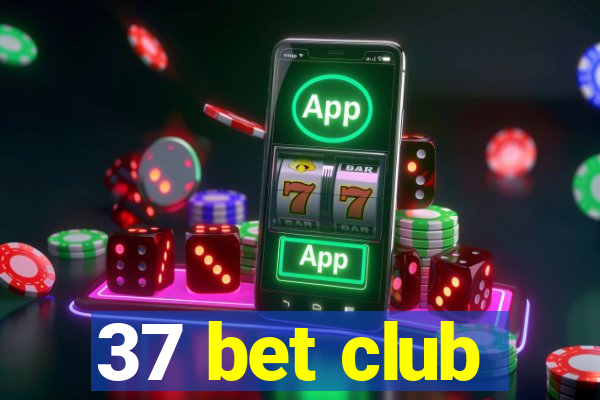 37 bet club